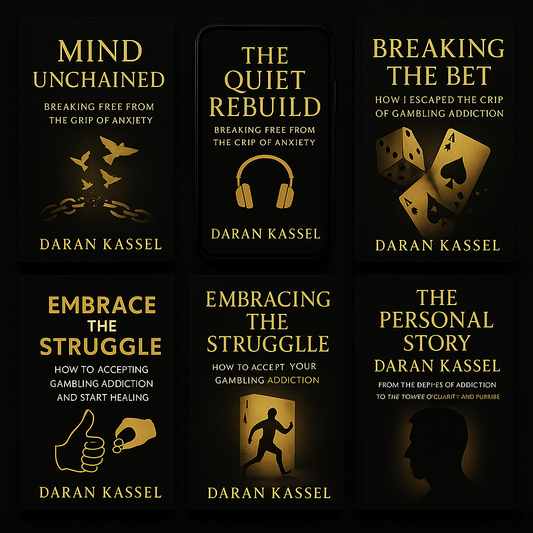 The Inner Breakthrough Collection (Mind Unchained & The Personal Story of Daran Kassel & Embracing the Struggle: Part I & Part 2 & Breaking the Bet: How I Escaped the Grip of Gambling Addiction & The Quiet Rebuild)